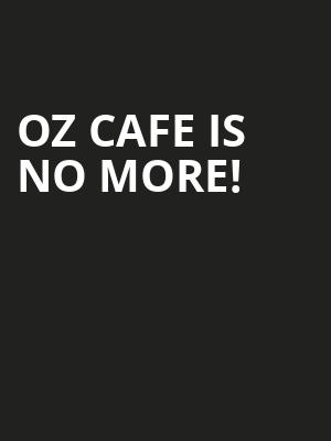 Oz Cafe is no more